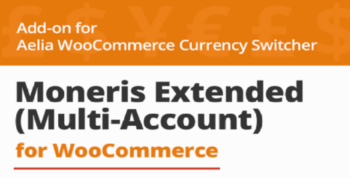 WooCommerce Moneris Extended (Multi-Account) – Aelia