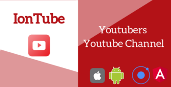 IonTube - Youtubers Youtube Channel Ionic 3 App