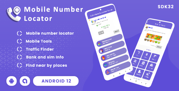 Mobile Number Locator and Find near by places(Android 12 Supported and SDK 32 Integrated)