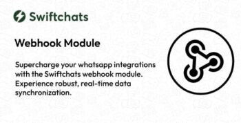 Whatsapp Webhooks – Swiftchats Module 1.1